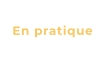 En pratique
